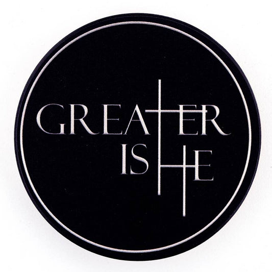 Greater Is He Collection Car Coaster: 2.75" Dia