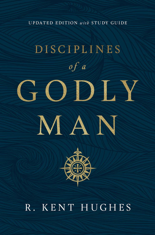 Disciplines of a Godly Man (Updated Ed.)