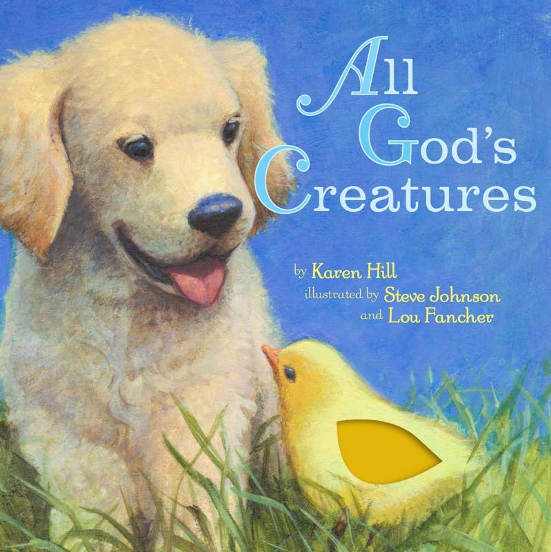 All God's Creatures by Karen Hill: Board Books; 16 pages / English