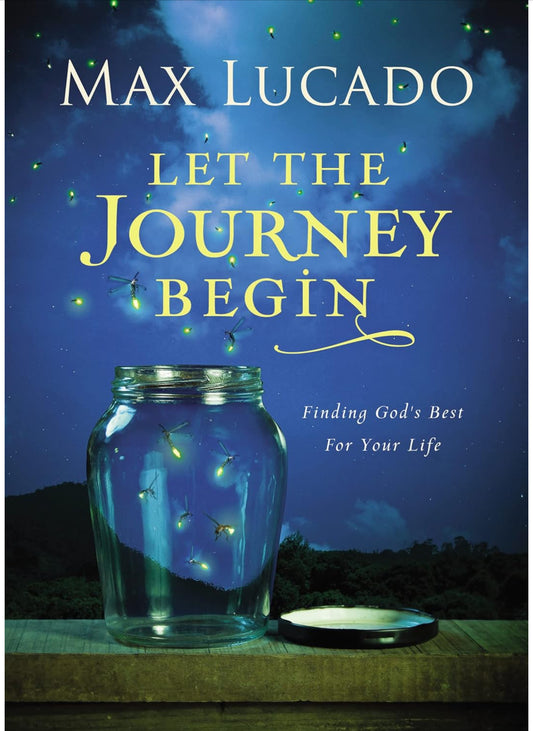 Let the Journey Begin by Max Lucado